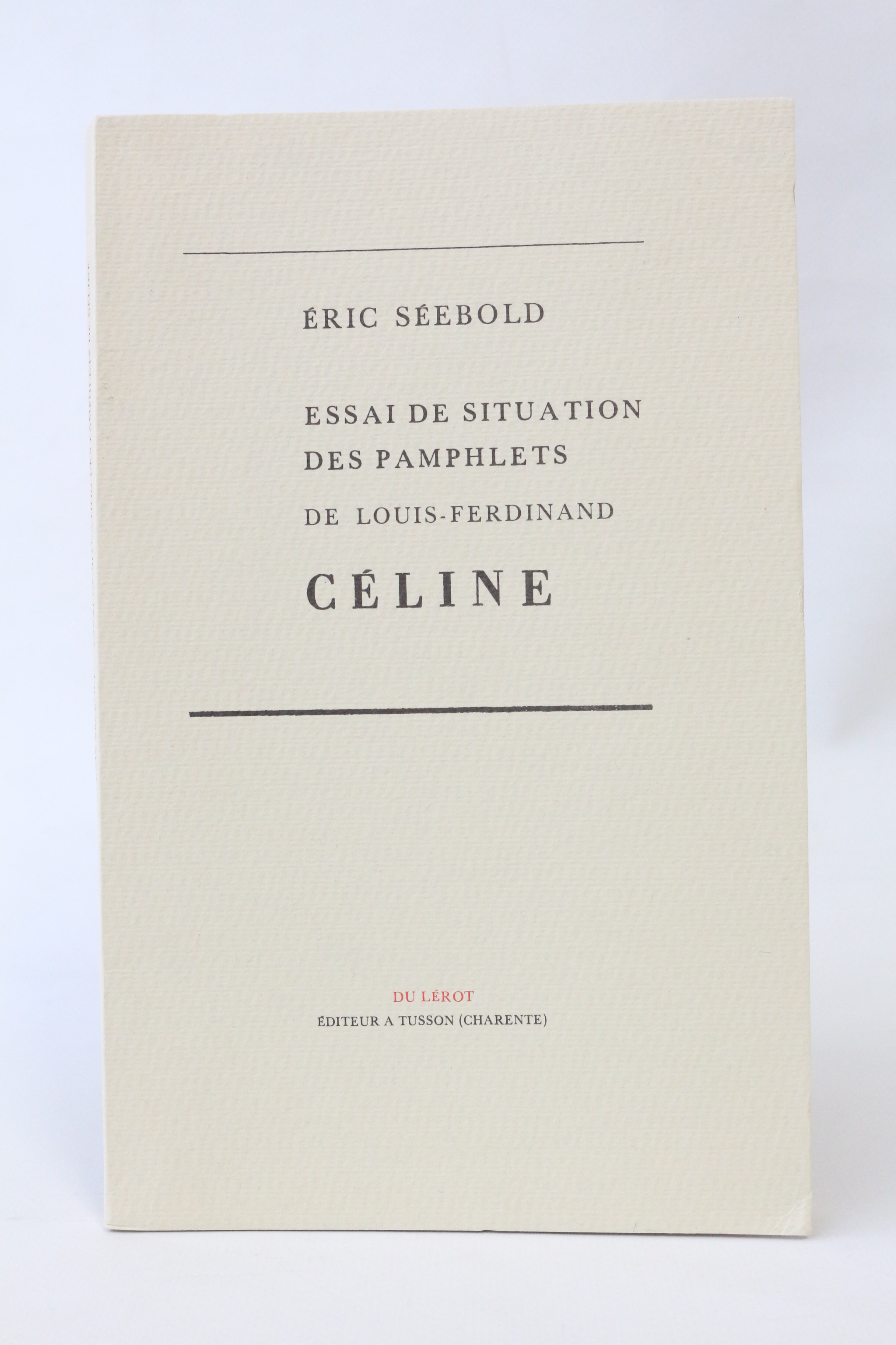 Essai de situation des pamphlets de Louis-Ferdinand Céline