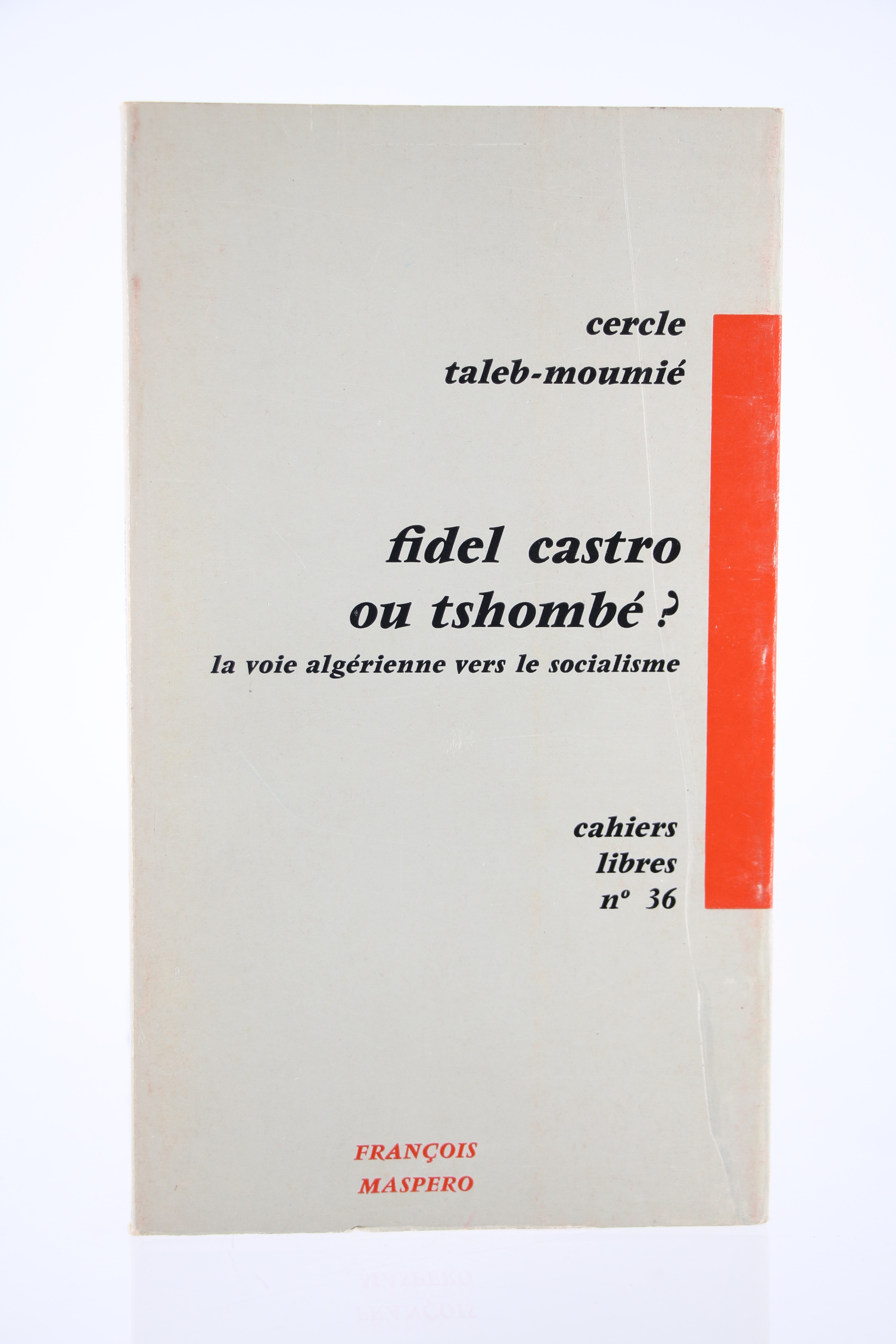 Fidel Castro ou Tshombé ? La Voie algérienne vers le …