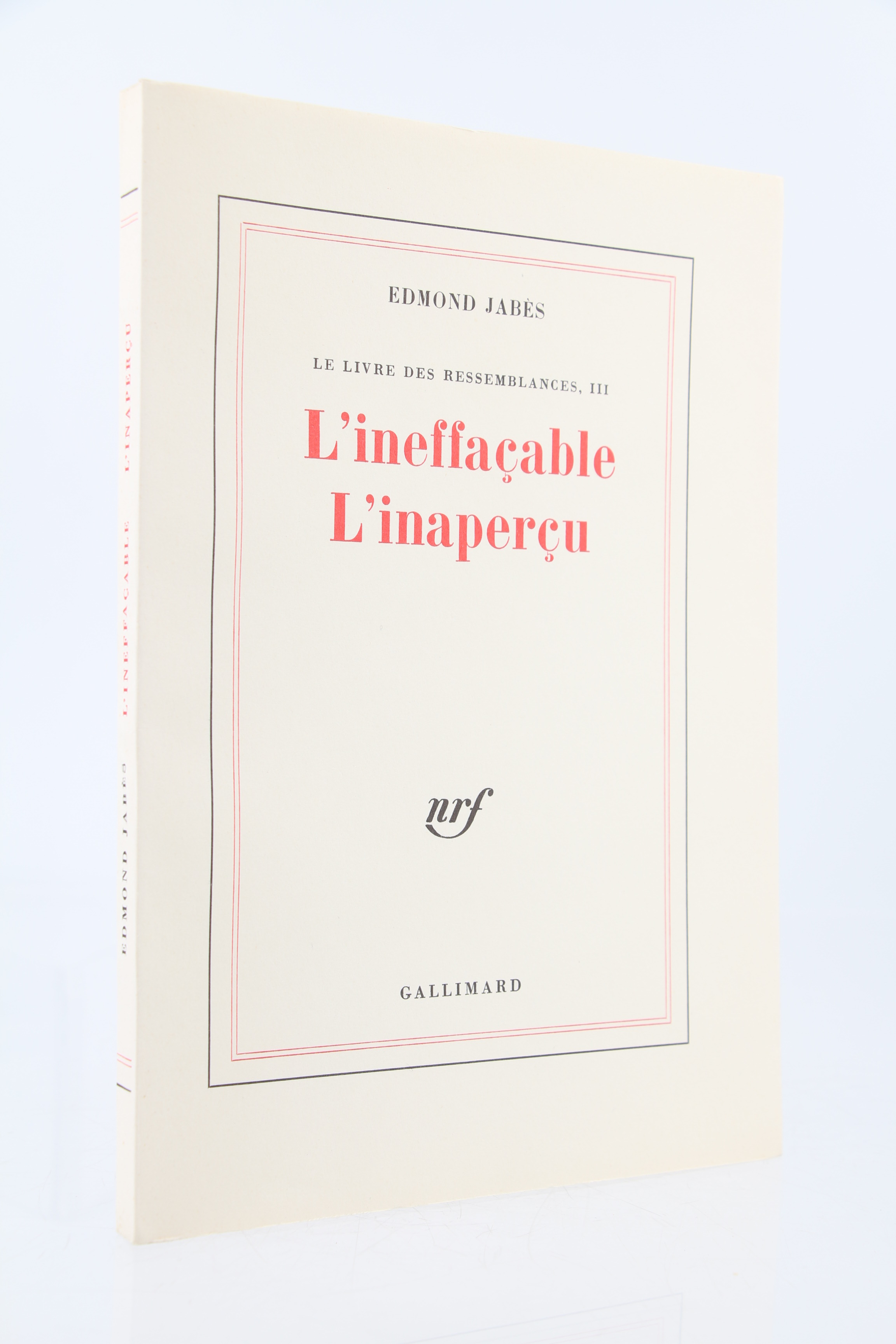 L'ineffaçable. L'inaperçu. Le livre des ressemblances III