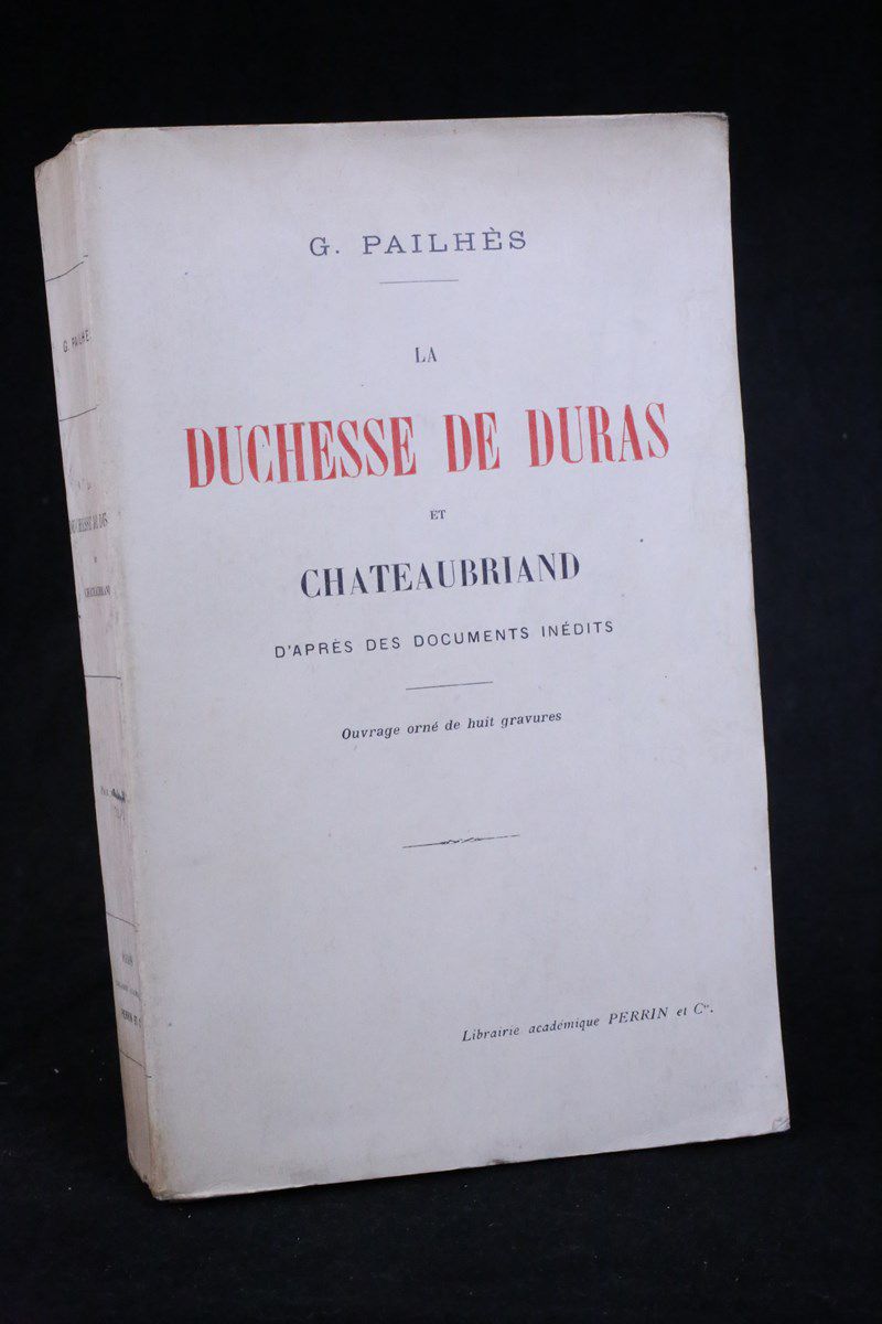 La duchesse de Duras et Chateaubriand d'après des documents inédits