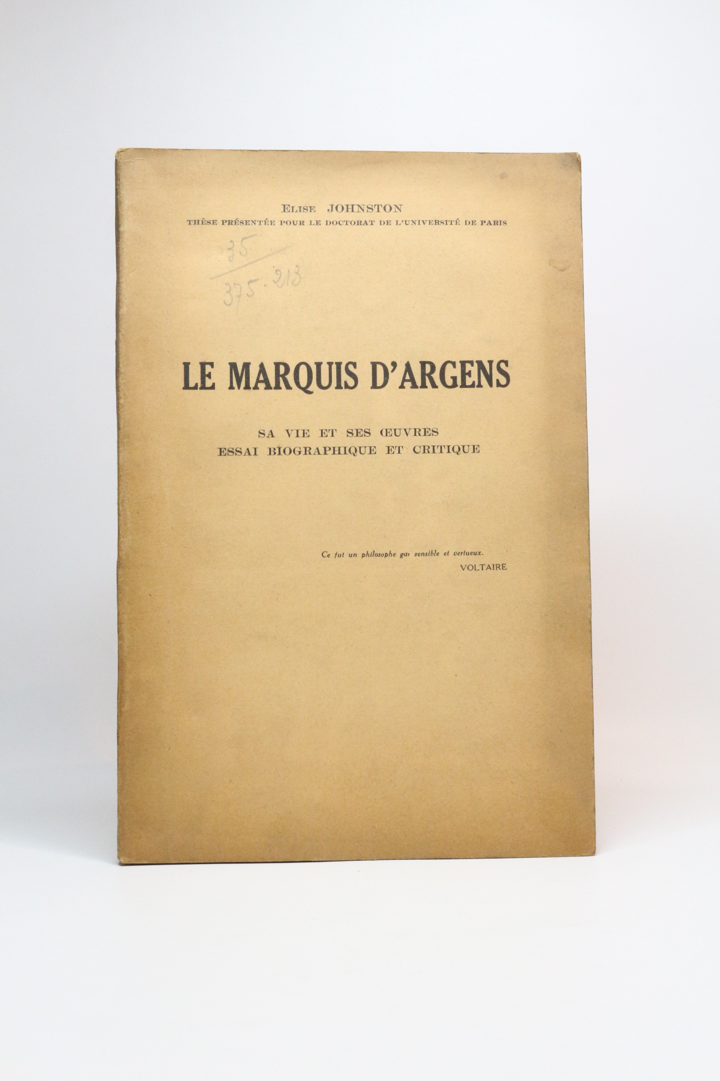 Le marquis d'Argens. Sa vie et ses oeuvres, essai biographique …