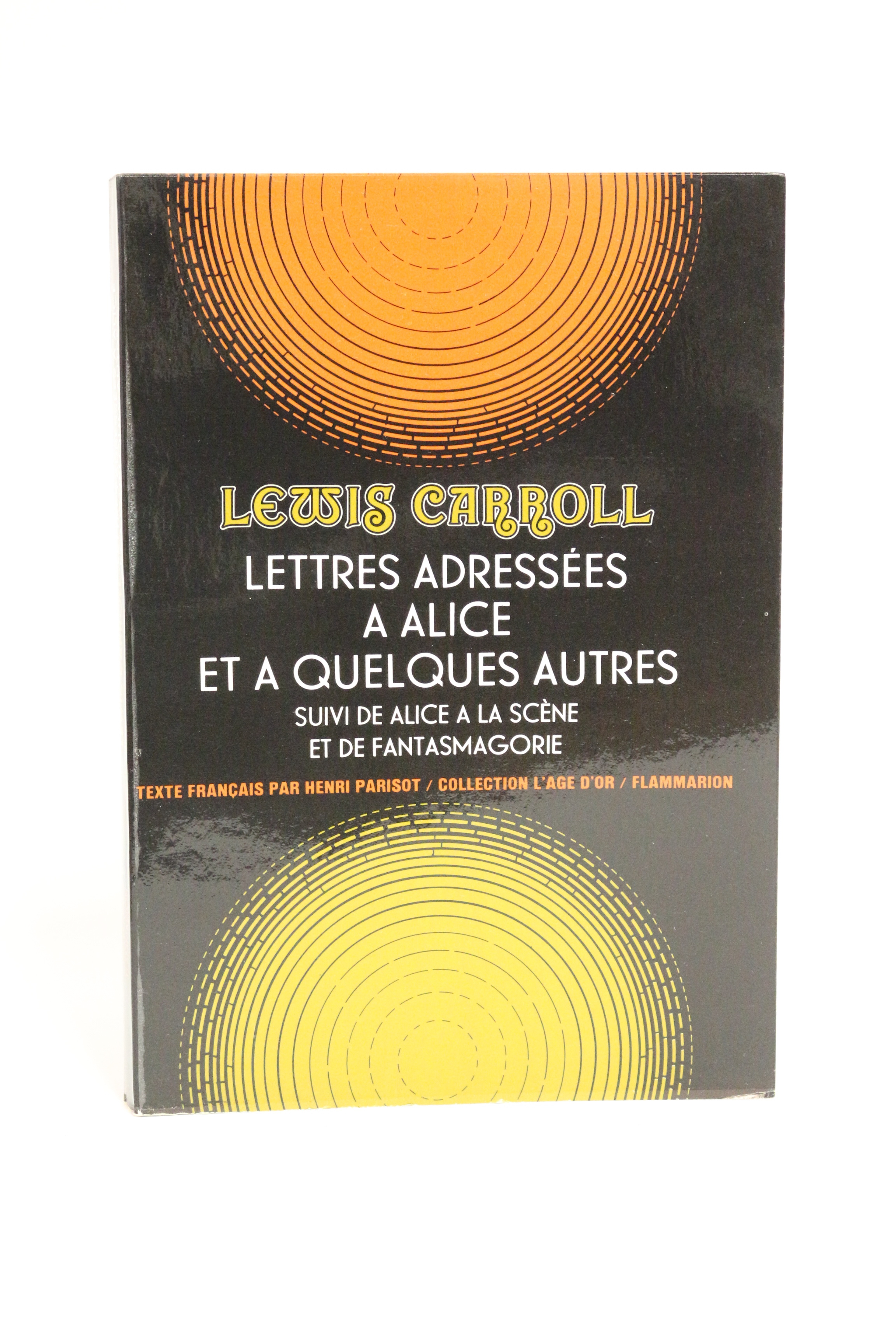 Lettres adressées à Alice et à quelques autres suivi de …