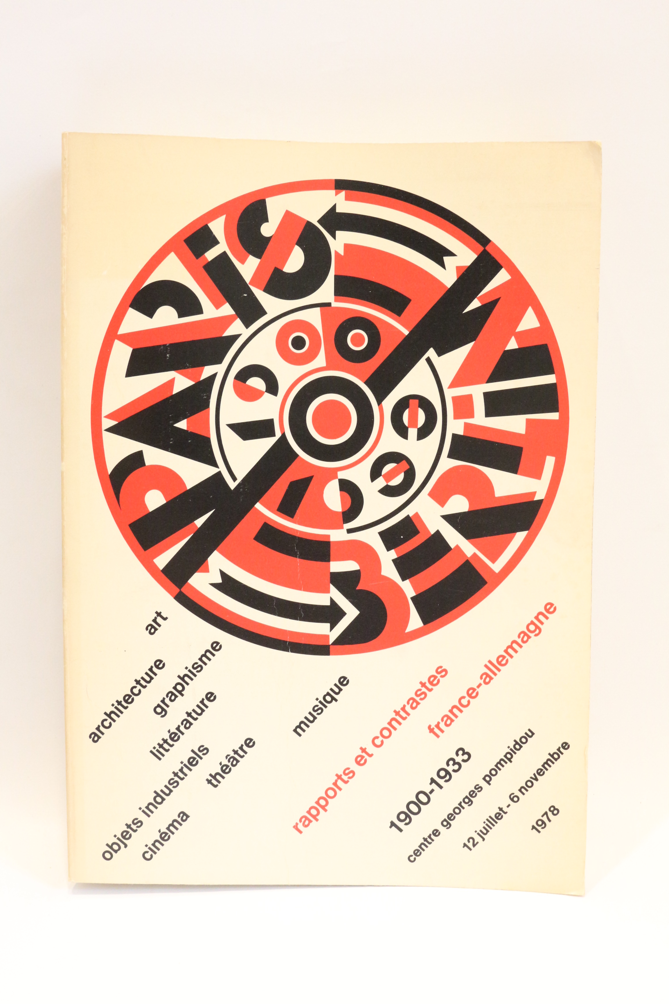 Paris-Berlin Art architecture graphisme littérature objets industriels cinéma théâtre musique. …