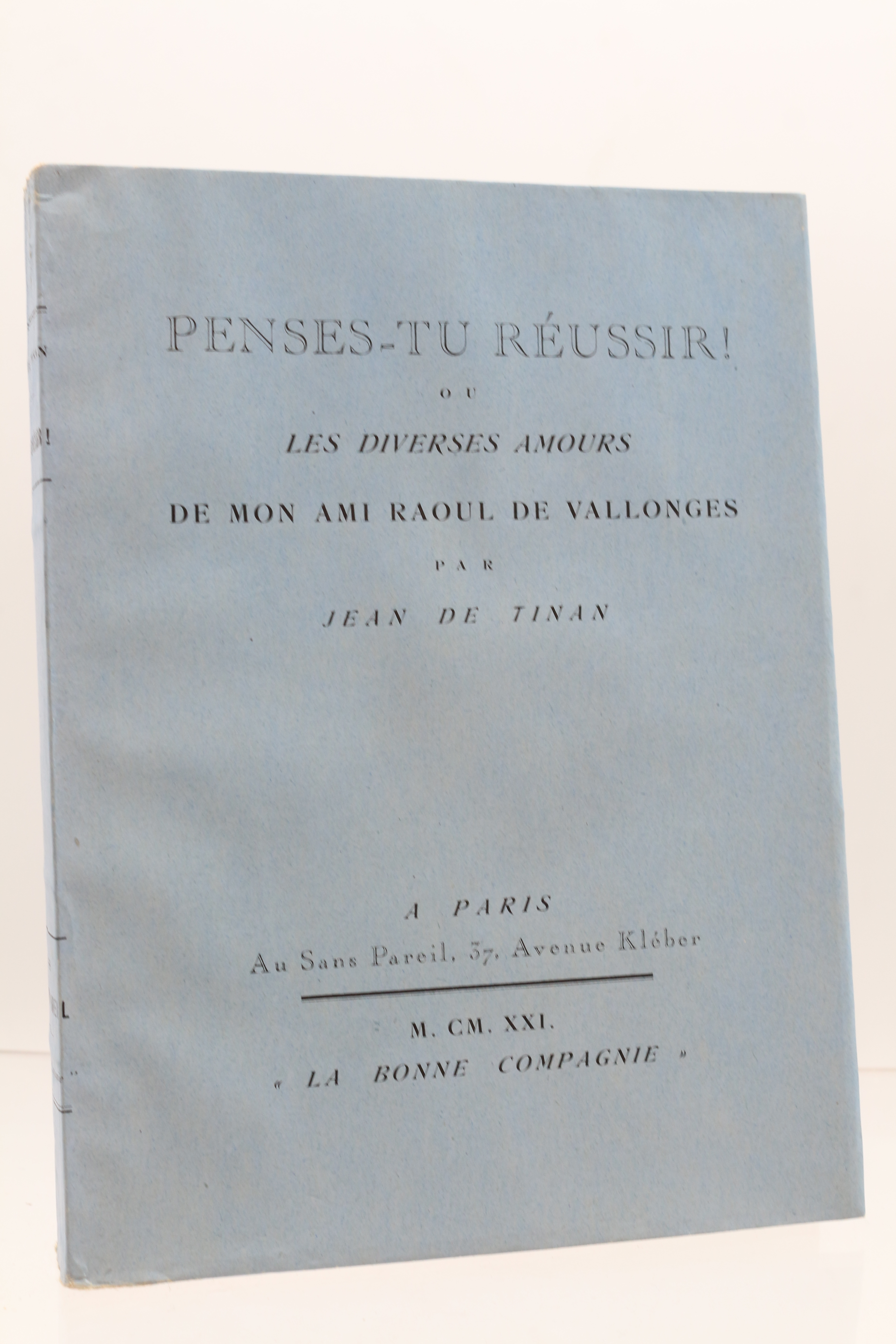 Penses-tu réussir ! ou les diverses amours de mon ami …