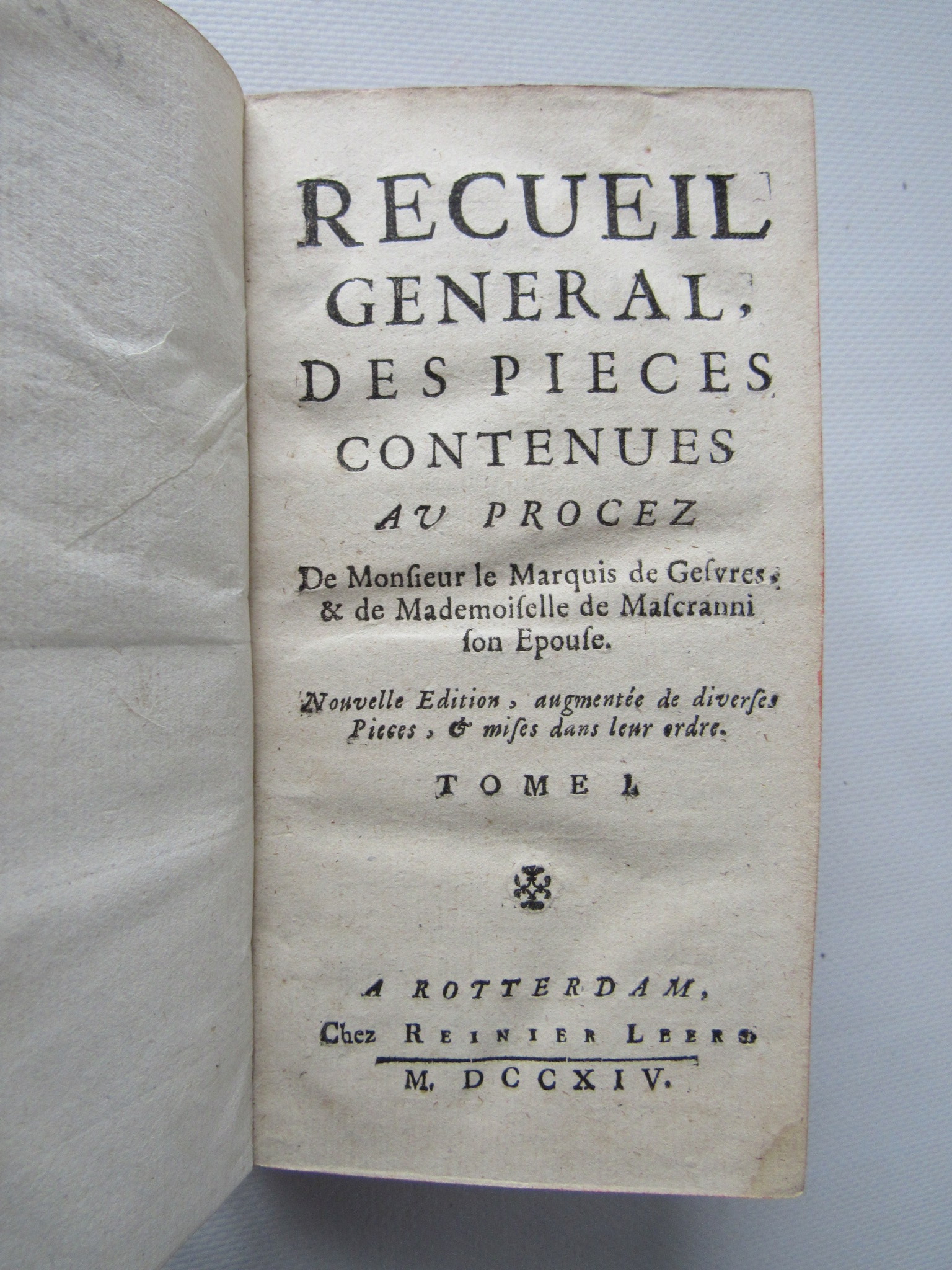 Recueil general, des pieces contenues au procez de Monsieur le …