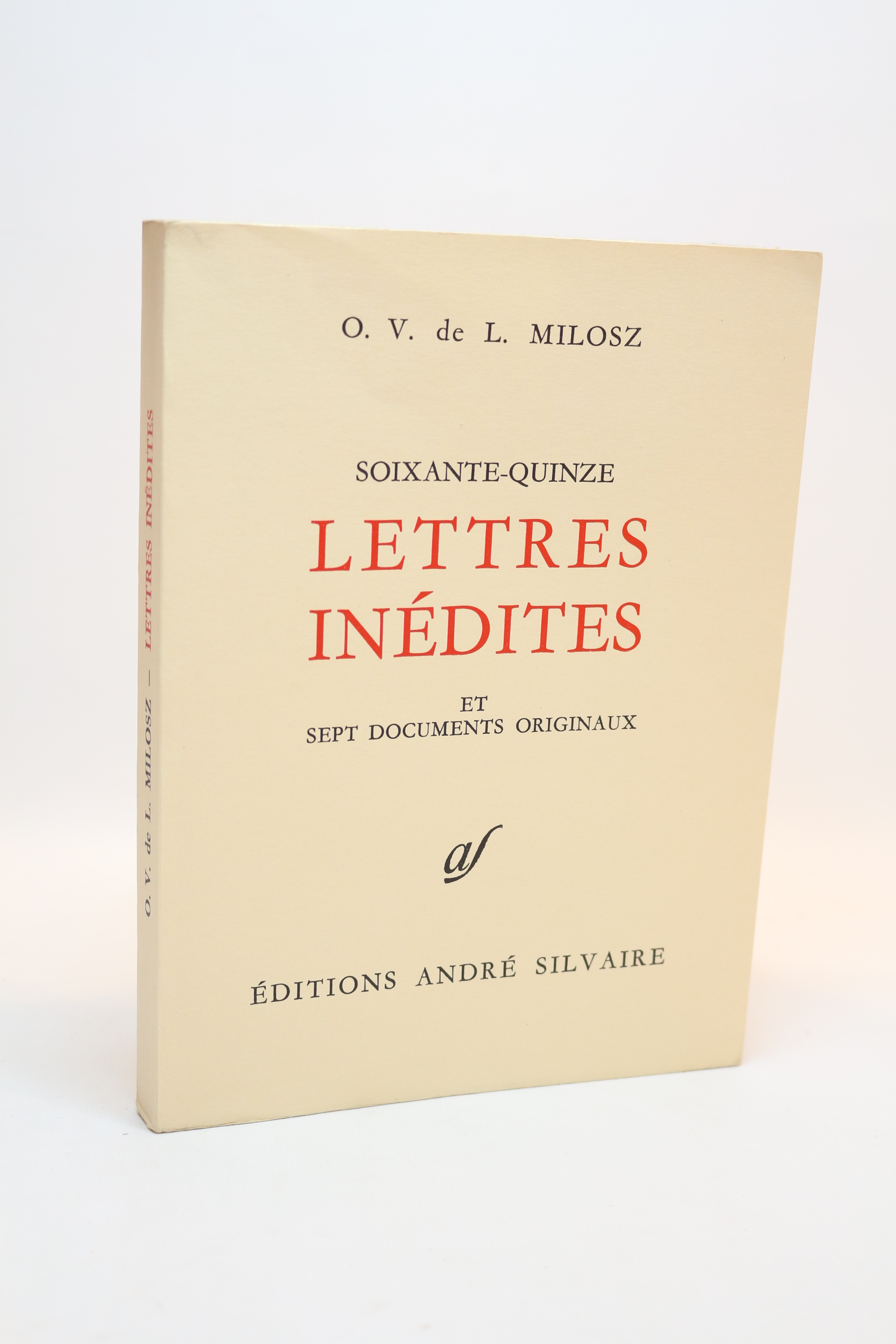 Soixante-quinze lettres inédites et sept documents originaux