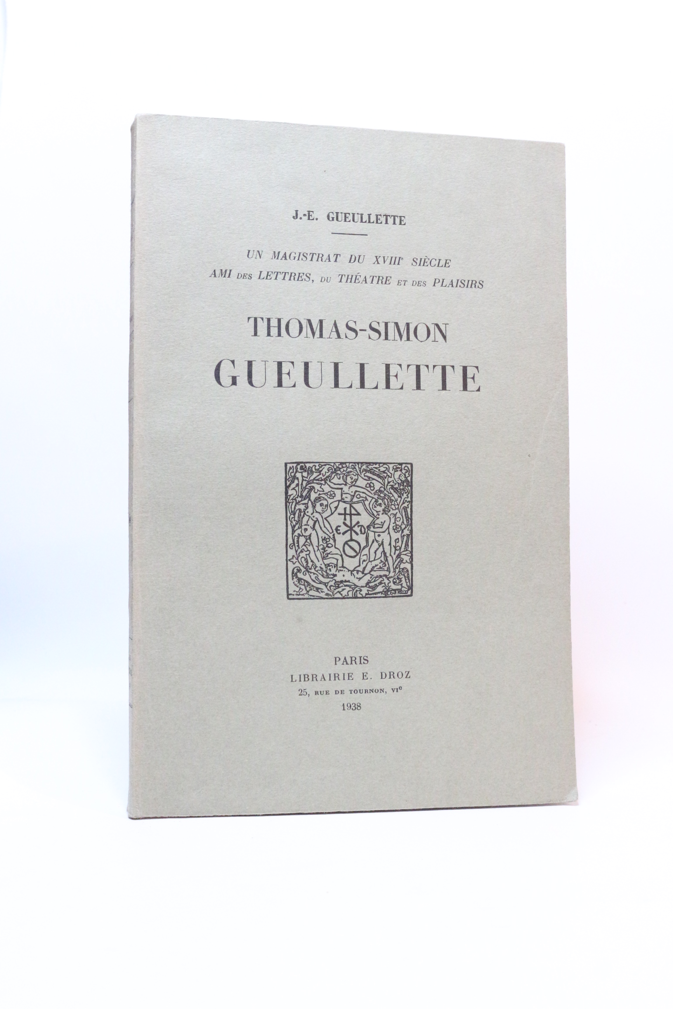 Un magistrat du XVIIIème siècle, ami des lettres, du théâtre …