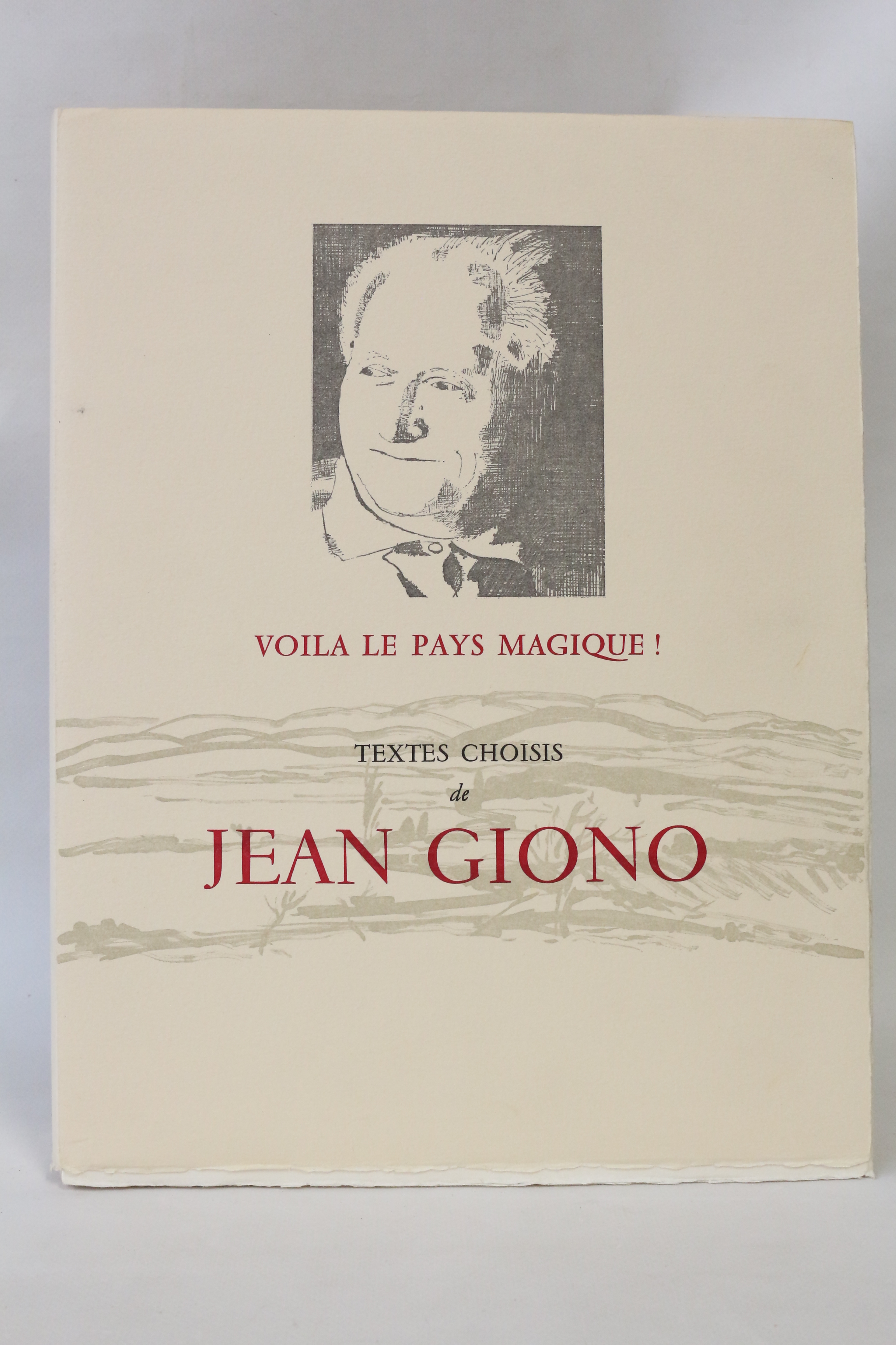 Voilà le pays magique ! Textes choisis de Jean Giono