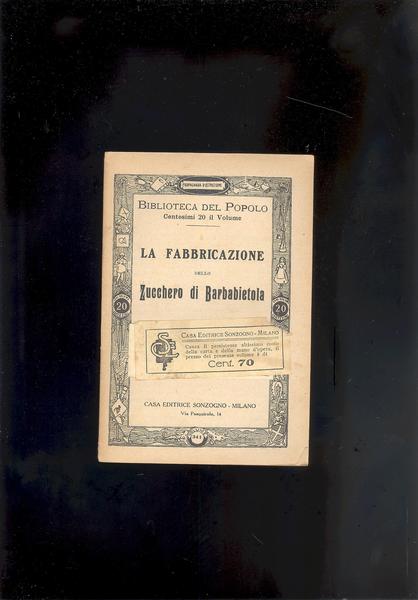 LA FABBRICAZIONE DELLO ZUCCHERO DI BARBABIETOLA.