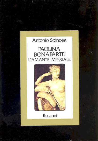 PAOLINA BONAPARTE L'AMANTE IMPERIALE