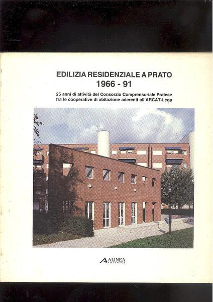 EDILIZIA RESIDENZIALE A PRATO 1966 - 91