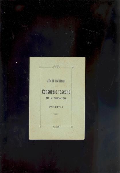 ATTO DI COSTITUZIONE DEL CONSORZIO TOSCANO PER LA FABBRICAZIONE DEI …