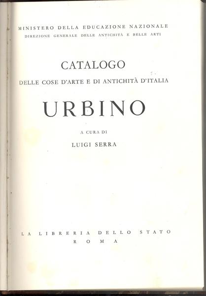 CATALOGO DELLE COSE D'ARTE E DI ANTICHITA D'ITALIA. URBINO