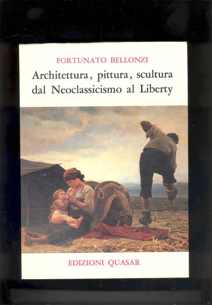 ARCHITETTURA, PITTURA, SCULTURA DAL NEOCLASSICISMO AL LIBERTY