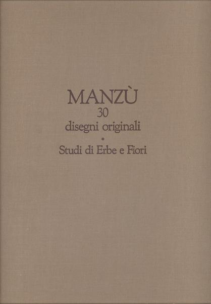 MANZU' 30 DISEGNI ORIGINALI / STUDI DI ERBE E FIORI …