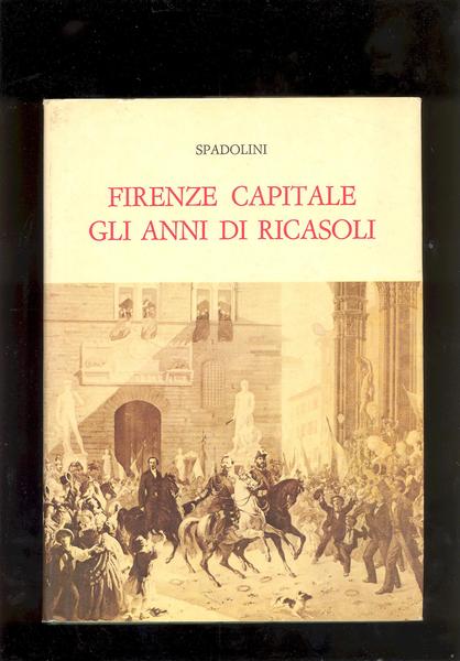 FIRENZE CAPITALE - GLI ANNI DI RICASOLI