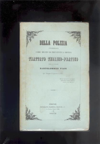 DELLA POLIZIA CONSIDERATA COME MEZZO DI PREVENTIVA DIFESA TRATTATO TEORICO-PRATICO …