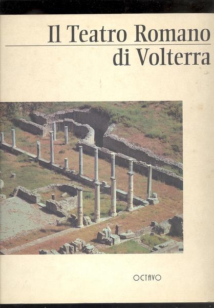 IL TEATRO ROMANO DI VOLTERRA