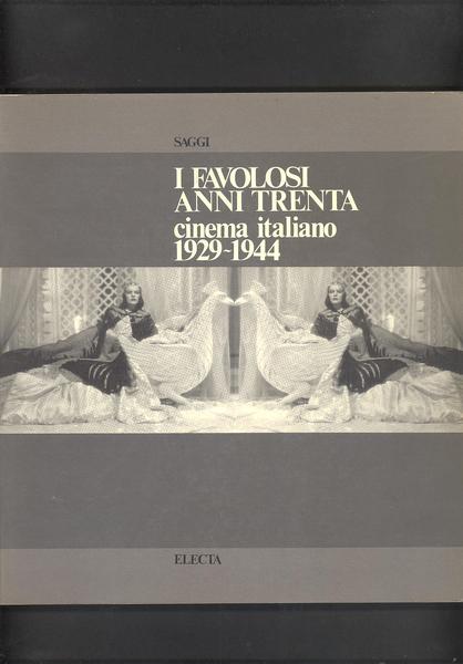 I FAVOLOSI ANNI TRENTACINEMA ITALIANO 1929 - 1944