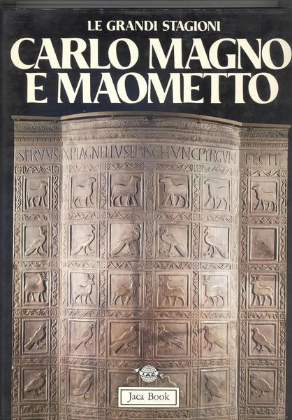 CARLOMAGNO E MAOMETTO BISANZIO, ISLAM E OCCIDENTE NELL'ALTO MEDIOEVO