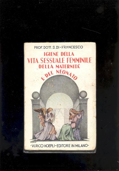 IGIENE SULLA VITA SESSUALE FEMMINILE DELLA MATERNITA' E DEL NEONATO