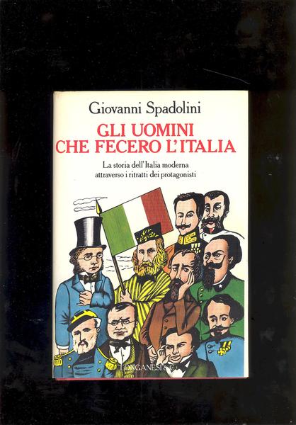 GLI UOMINI CHE FECERO L'ITALIA