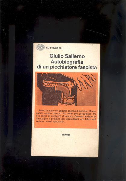 AUTOBIOGRAFIA DI UN PICCHIATORE FASCISTA