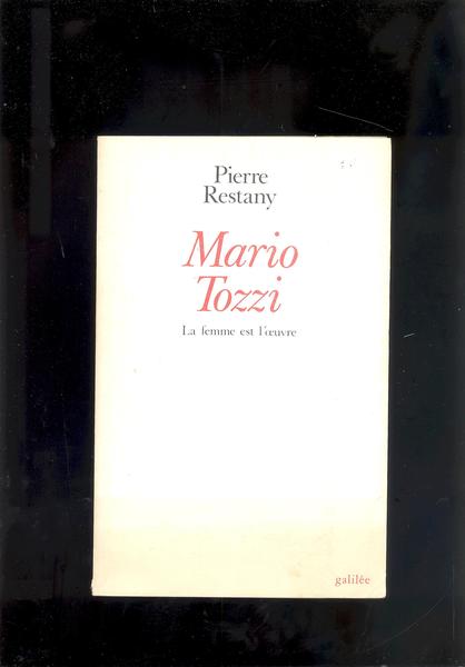 MARIO TOZZI. LA FEMME EST L'OEUVRE.