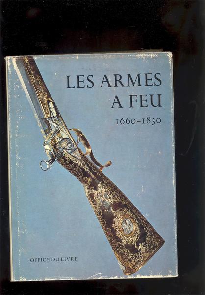 LES ARMES A FEU 1660 - 1830