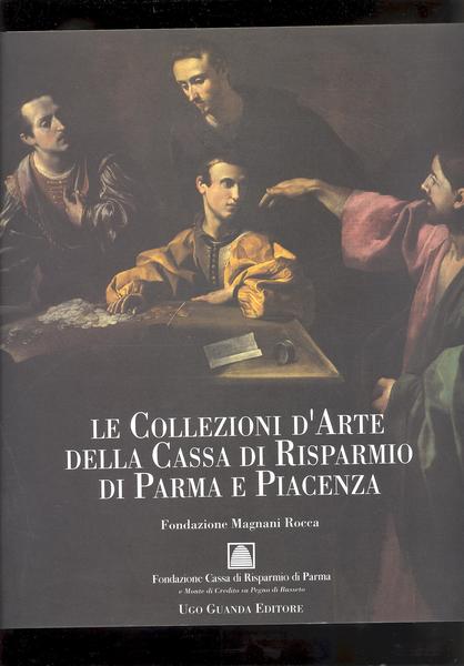 LE COLLEZIONI D'ARTE DELLA CASSA DI RISPARMIO DI PARMA E …