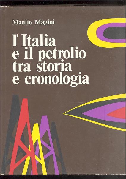 L'ITALIA E IL PETROLIO TRA STORIA E CRONOLOGIA