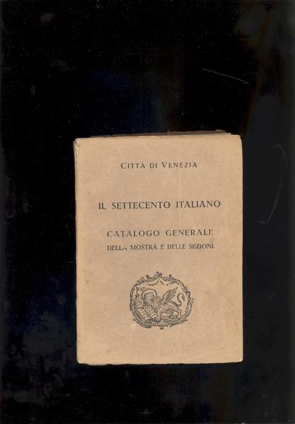 IL SETTECENTO ITALIANO - CATALOGO GENERALE DELLA MOSTRA E DELLE …