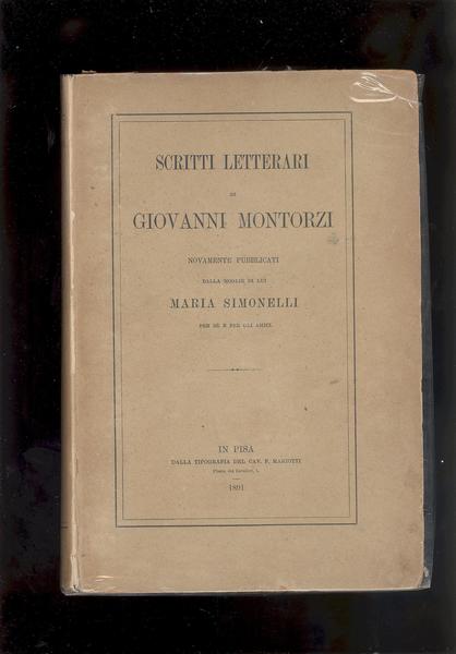 SCRITTI LETTERARI DI GIOVANNI MONTORZI NUOVAMENTE PUBBLICATI DALLA MOGLIE DI …