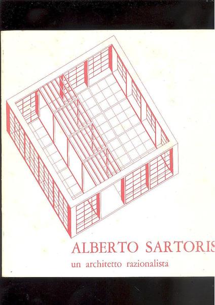 ALBERTO SARTORIS UN ARCHITETTO RAZIONALISTA