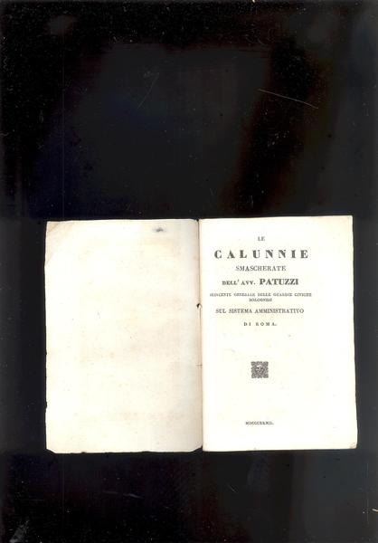 LE CALUNNIE SMASCHERATE DELL' AVV. PATUZZI SEDICENTE GENERALE DELLE GUARDIE …