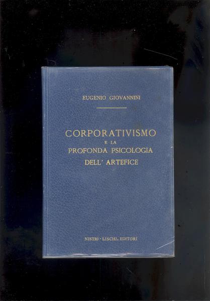 CORPORATIVISMO E LA PROFONDA PSICOLOGIA DELL'ARTEFICE.LA TRAGICA VICENDA / RICORDI …