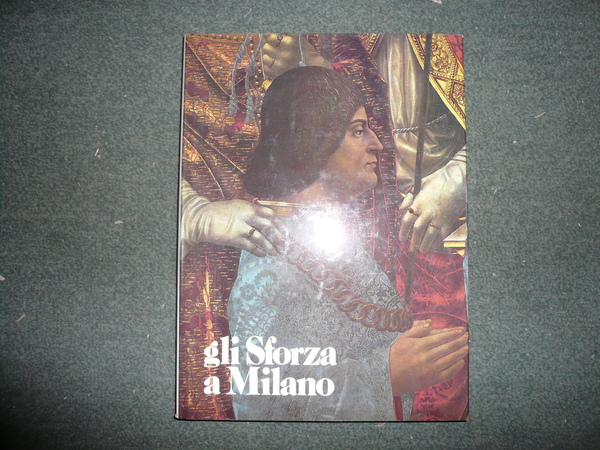 GLI SFORZA A MILANO