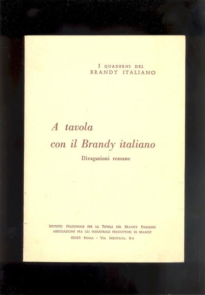 A TAVOLA CON IL BRANDY ITALIANO- DIVAGAZIONI ROMANE