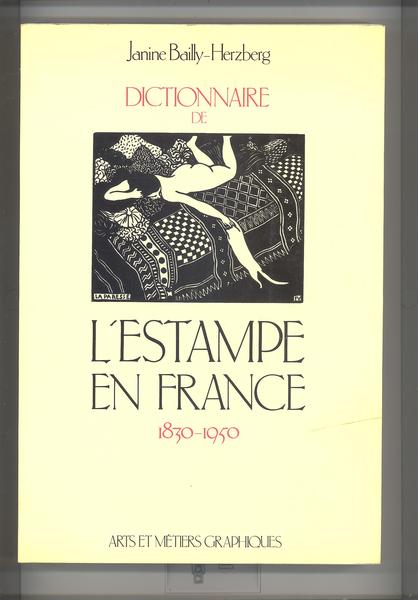 DICTIONNAIRE DE L'ESTAMPE EN FRANCE, 1830 - 1950