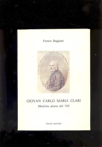 GIOVAN CARLO MARIA CLARIMUSICISTA PISANO DEL 700