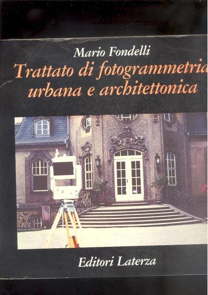 TRATTATO DI FOTOGRAMMETRIA URBANA E ARCHITETTONICA