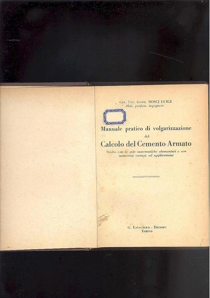 MANUALE PRATICO DI VOLGARIZZAZIONE DEL CALCOLO DEL CEMENTO ARMATO