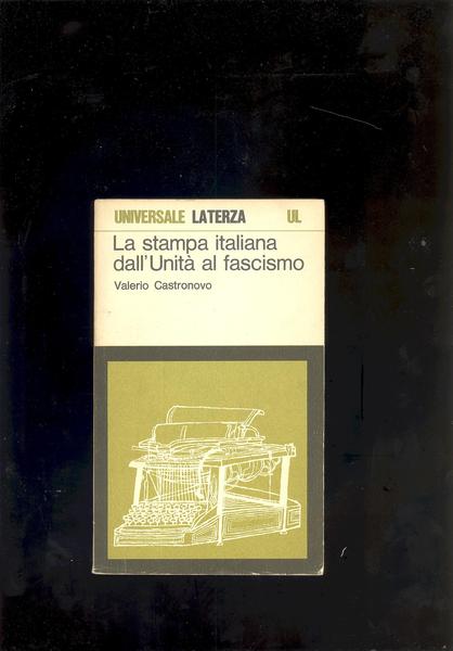 LA STAMPA ITALIANA DALL'UNITA' AL FASCISMO