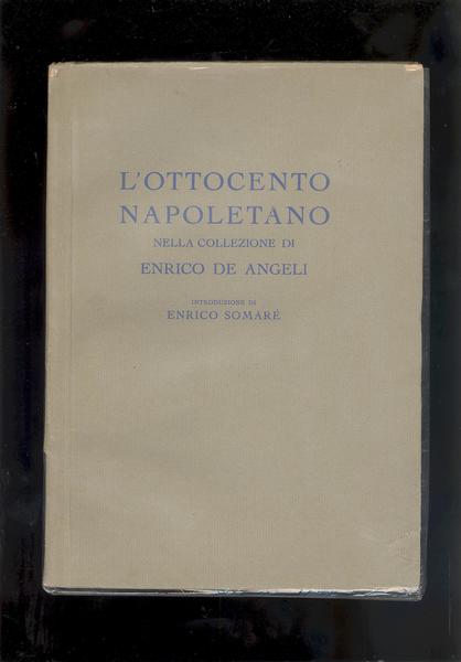 L'OTTOCENTO NAPOLETANO NELLA COLLEZIONE DI ENRICO DE ANGELI