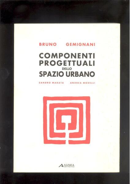 COMPONENTI PROGETTUALI DELLO SPAZIO URBANO.