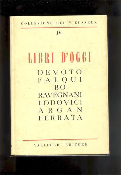 LIBRI D'OGGIDEVOTO,FALQUI,BO,RAVEGNANI,LODOVICI,ARGAN,FERRATA.