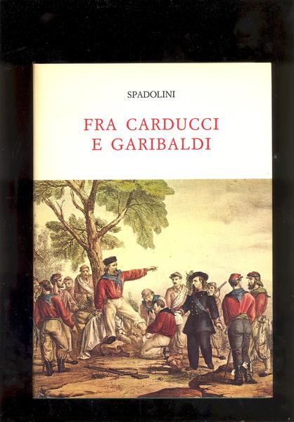 FRA CARDUCCI E GARIBALDI