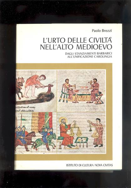 L'URTO DELLA CIVILTA' NELL'ALTO MEDIOEVO