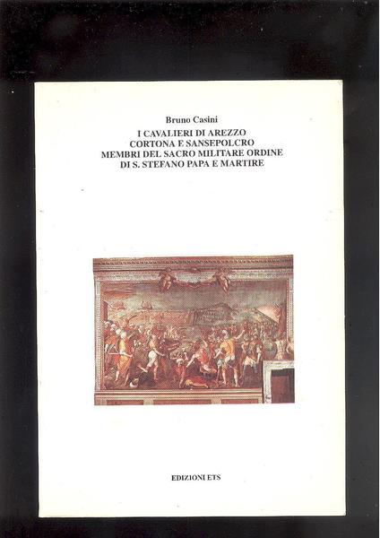 I CAVALIERI DI AREZZO CORTONA E SANSEPOLCRO MEMBRI DEL SACRO …