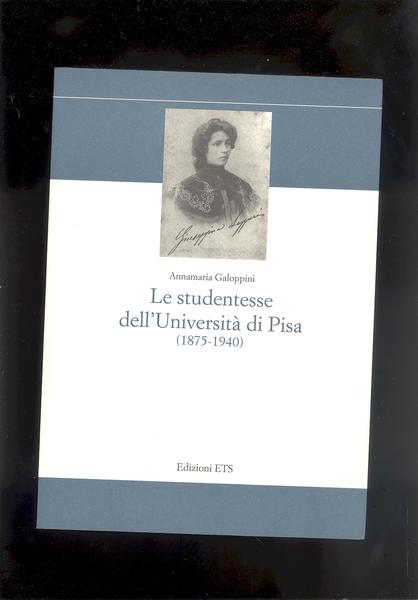 LE STUDENTESSE DELL'UNIVERSITA' DI PISA ( 1875 - 1940 )